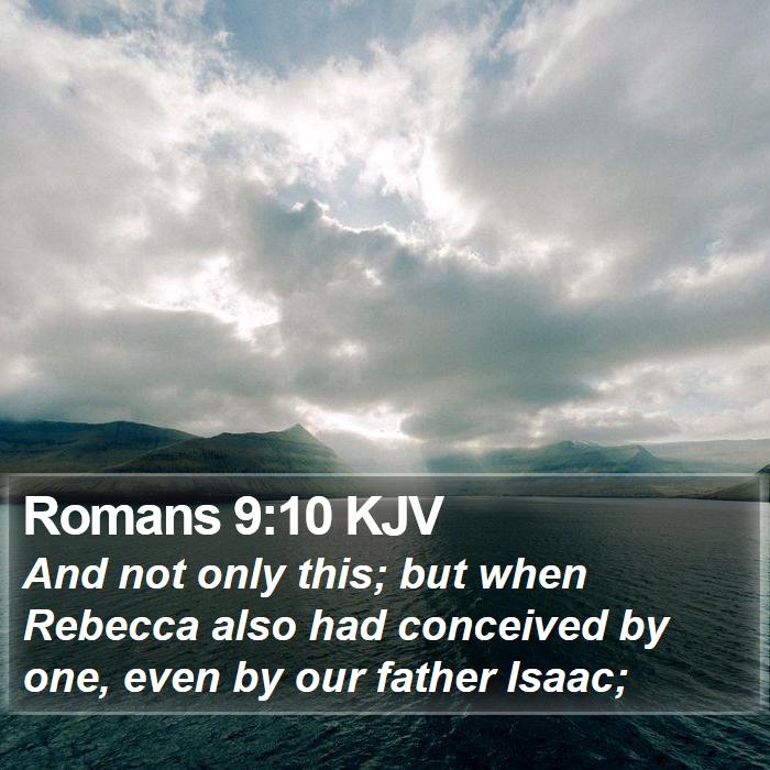 Romans 9:10 KJV Bible Study