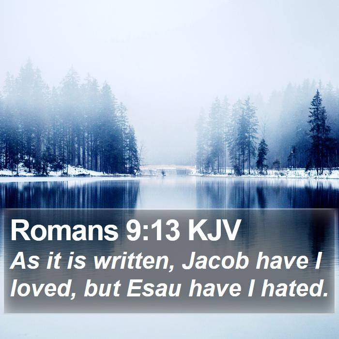 Romans 9:13 KJV Bible Study