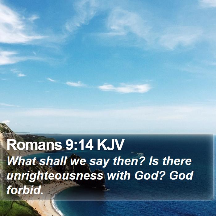 Romans 9:14 KJV Bible Study