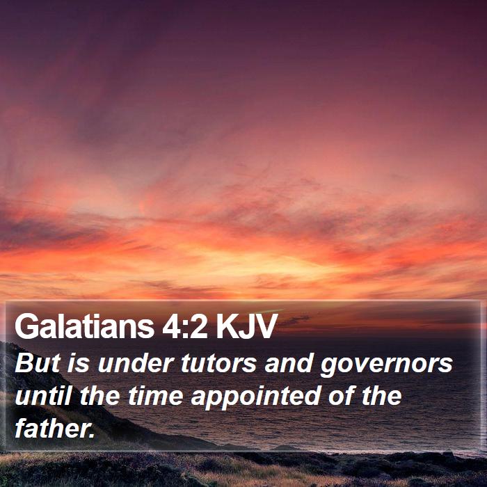 Galatians 4:2 KJV Bible Study