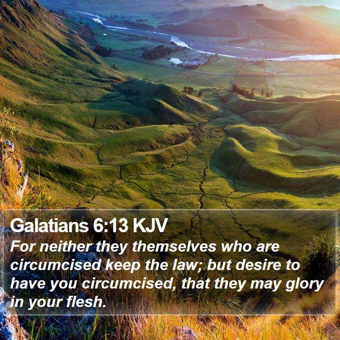 Galatians 6:13 KJV Bible Study