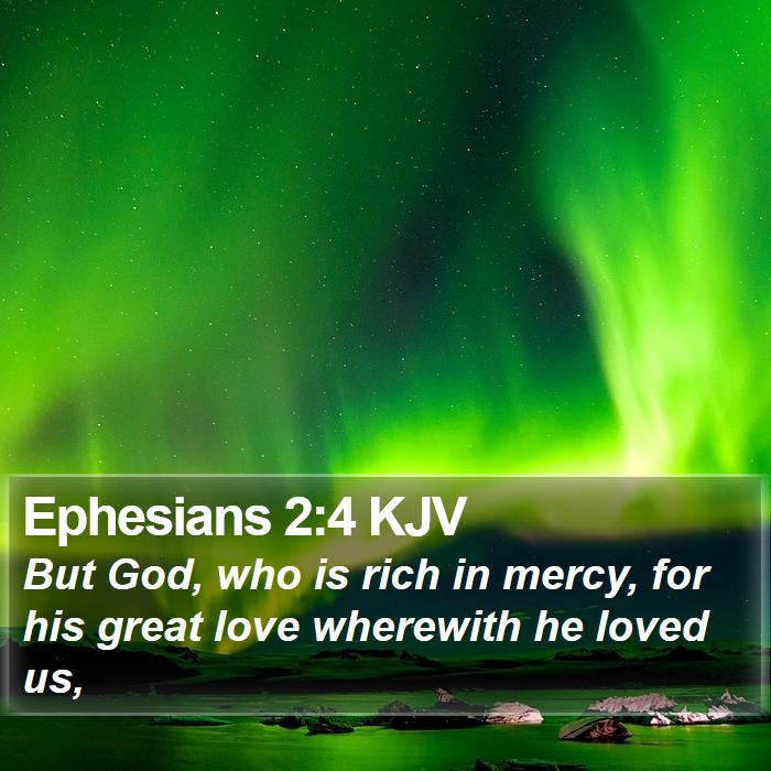 Ephesians 2:4 KJV Bible Study