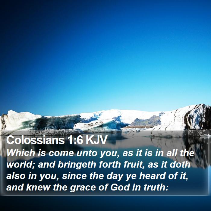 Colossians 1:6 KJV Bible Study