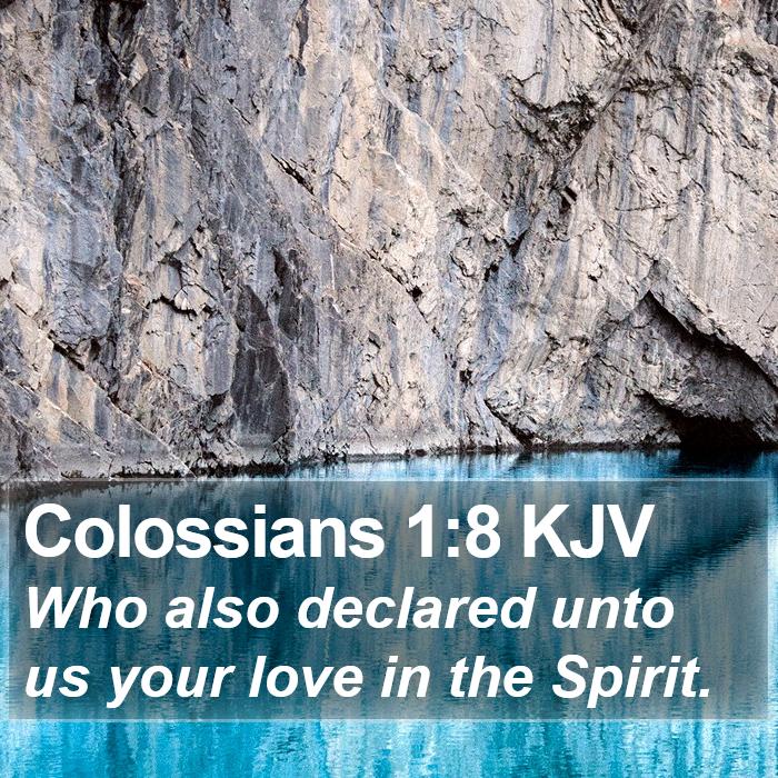 Colossians 1:8 KJV Bible Study