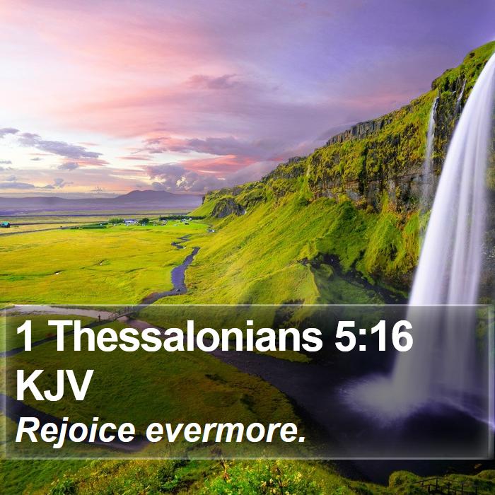 1 Thessalonians 5:16 KJV Bible Study