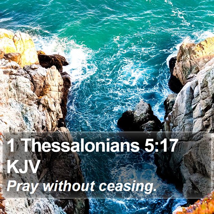 1 Thessalonians 5:17 KJV Bible Study