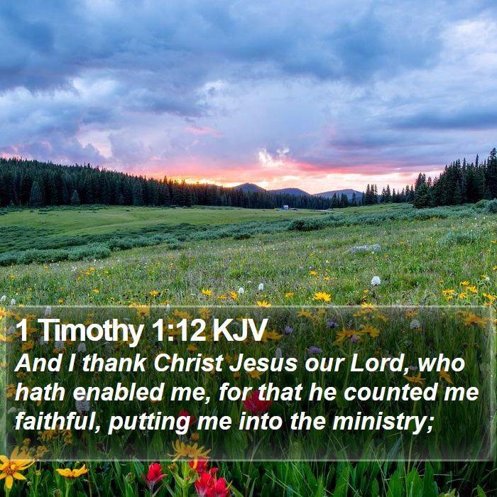 1 Timothy 1:12 KJV Bible Study