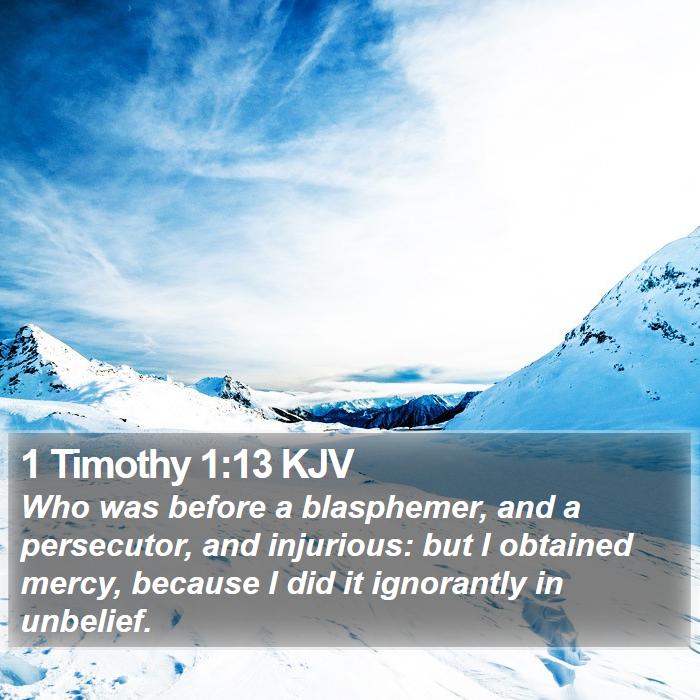 1 Timothy 1:13 KJV Bible Study