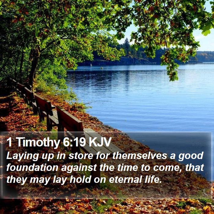 1 Timothy 6:19 KJV Bible Study