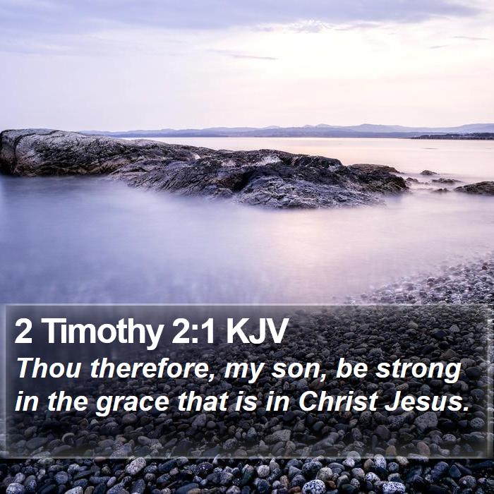 2 Timothy 2:1 KJV Bible Study