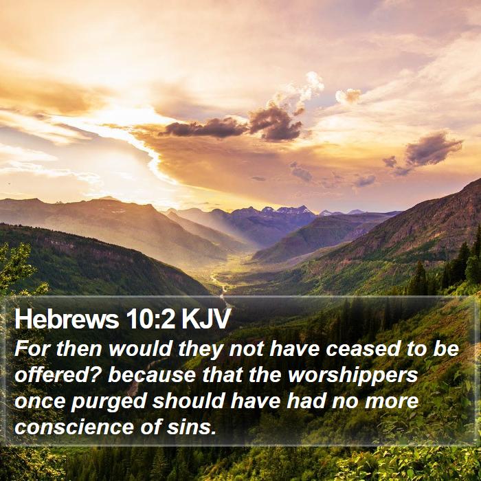 Hebrews 10:2 KJV Bible Study