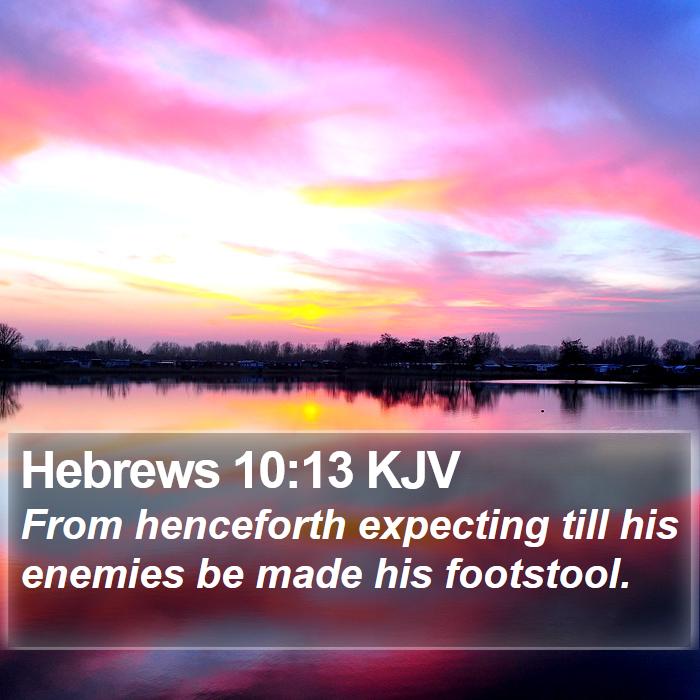 Hebrews 10:13 KJV Bible Study