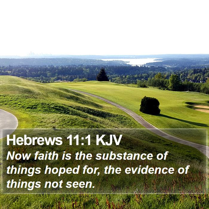 Hebrews 11:1 KJV Bible Study