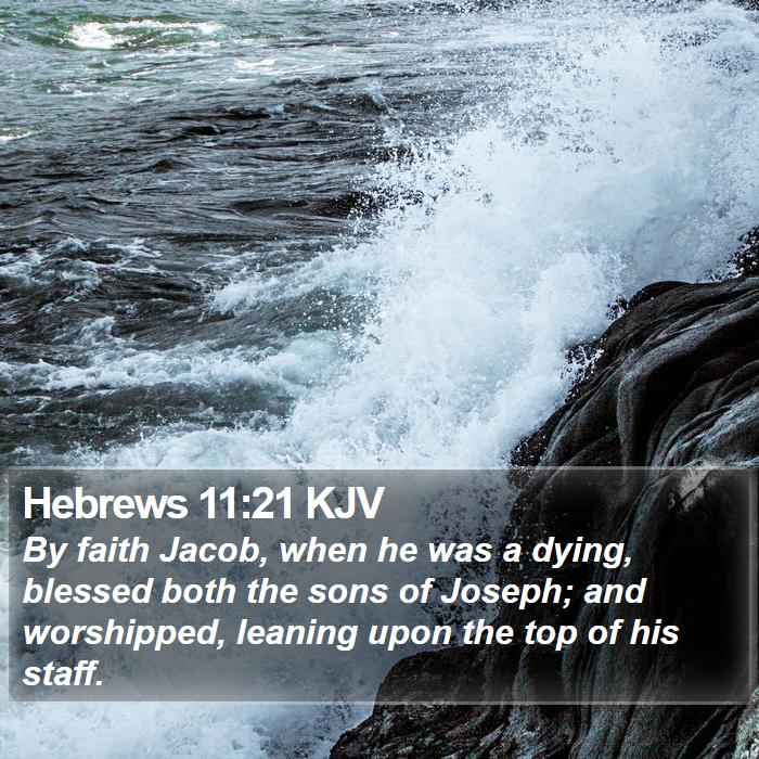 Hebrews 11:21 KJV Bible Study