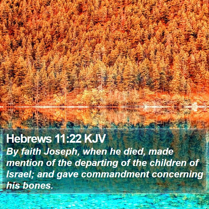 Hebrews 11:22 KJV Bible Study