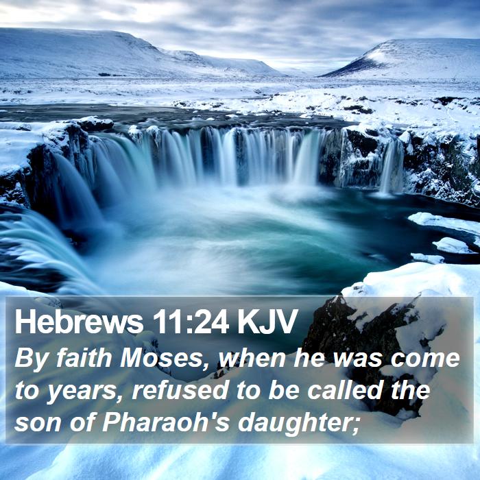 Hebrews 11:24 KJV Bible Study