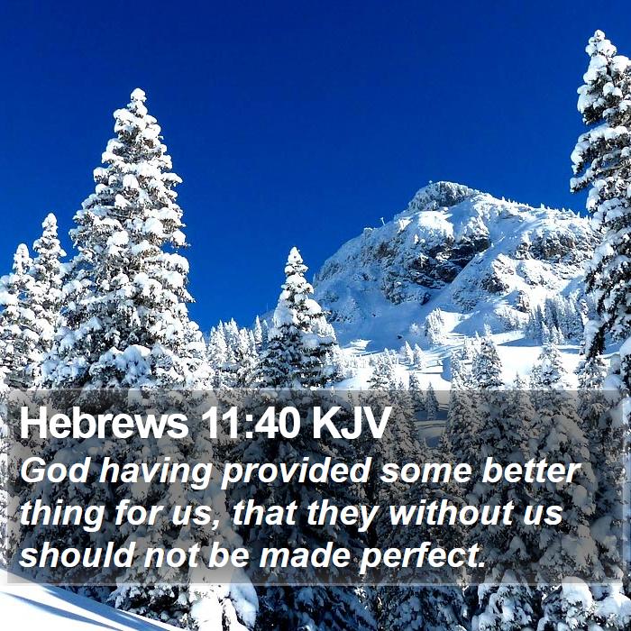 Hebrews 11:40 KJV Bible Study