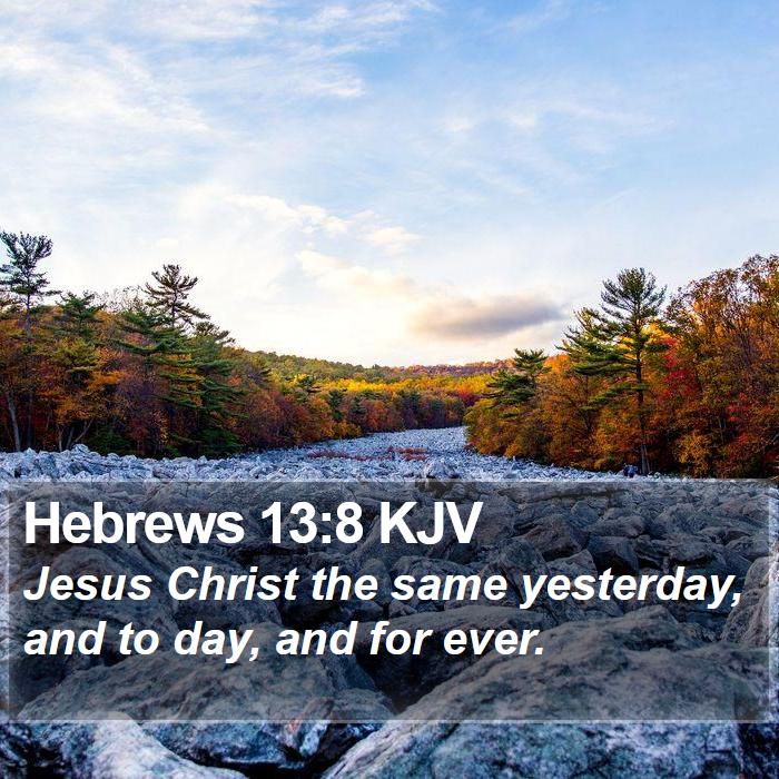 Hebrews 13:8 KJV Bible Study