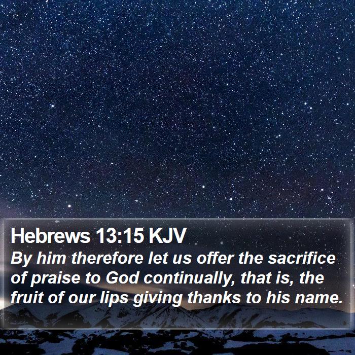 Hebrews 13:15 KJV Bible Study