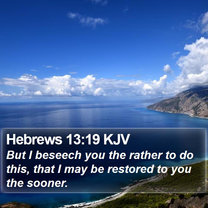 Hebrews 13:19 KJV Bible Study