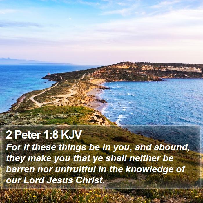 2 Peter 1:8 KJV Bible Study