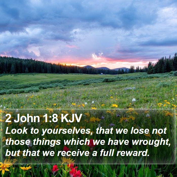 2 John 1:8 KJV Bible Study