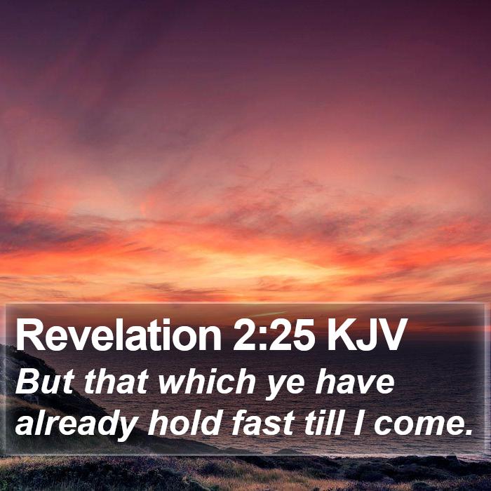 Revelation 2:25 KJV Bible Study