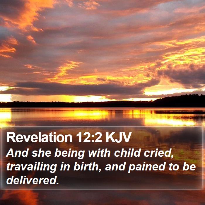 Revelation 12:2 KJV Bible Study